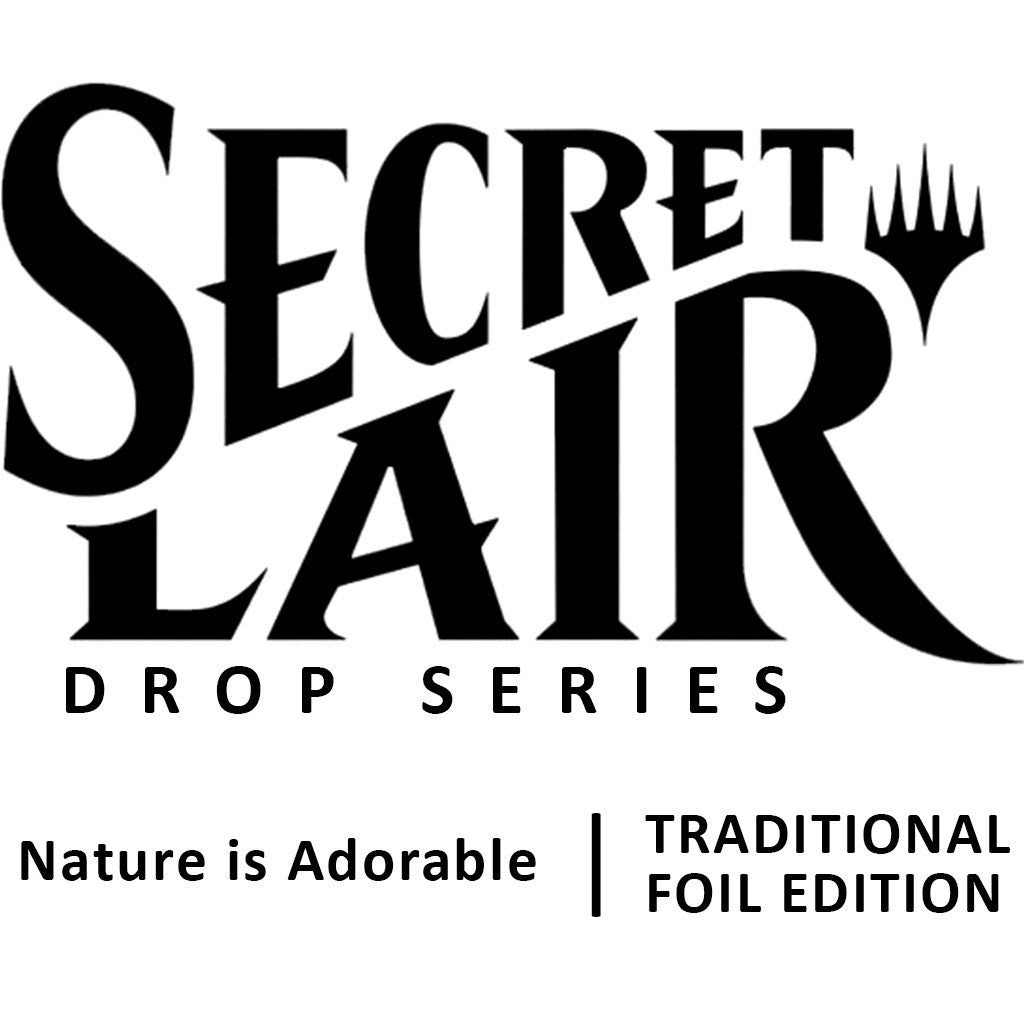 Secret Lair Drop: Nature is Adorable - Traditional Foil Edition (SLD)