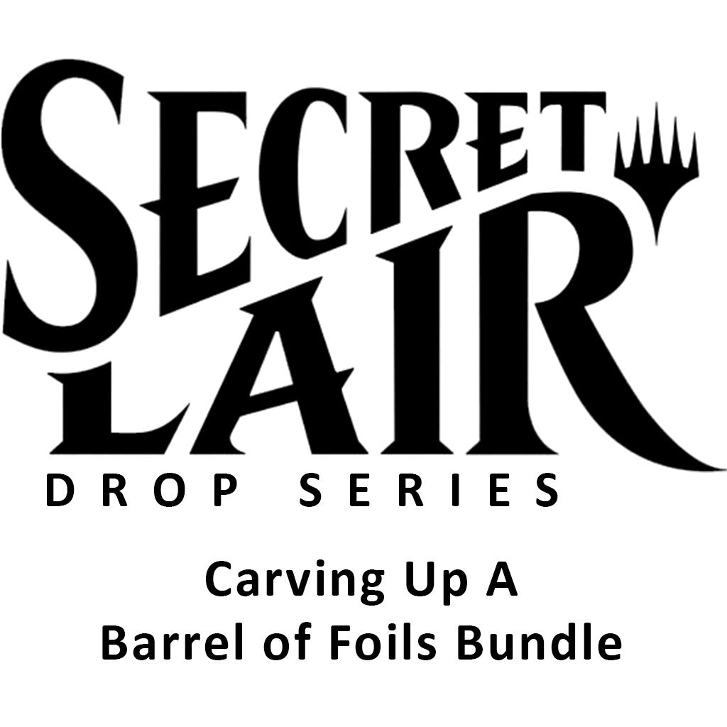 Secret Lair Drop: Carving Up A Barrel of Foils Bundle (SLD)