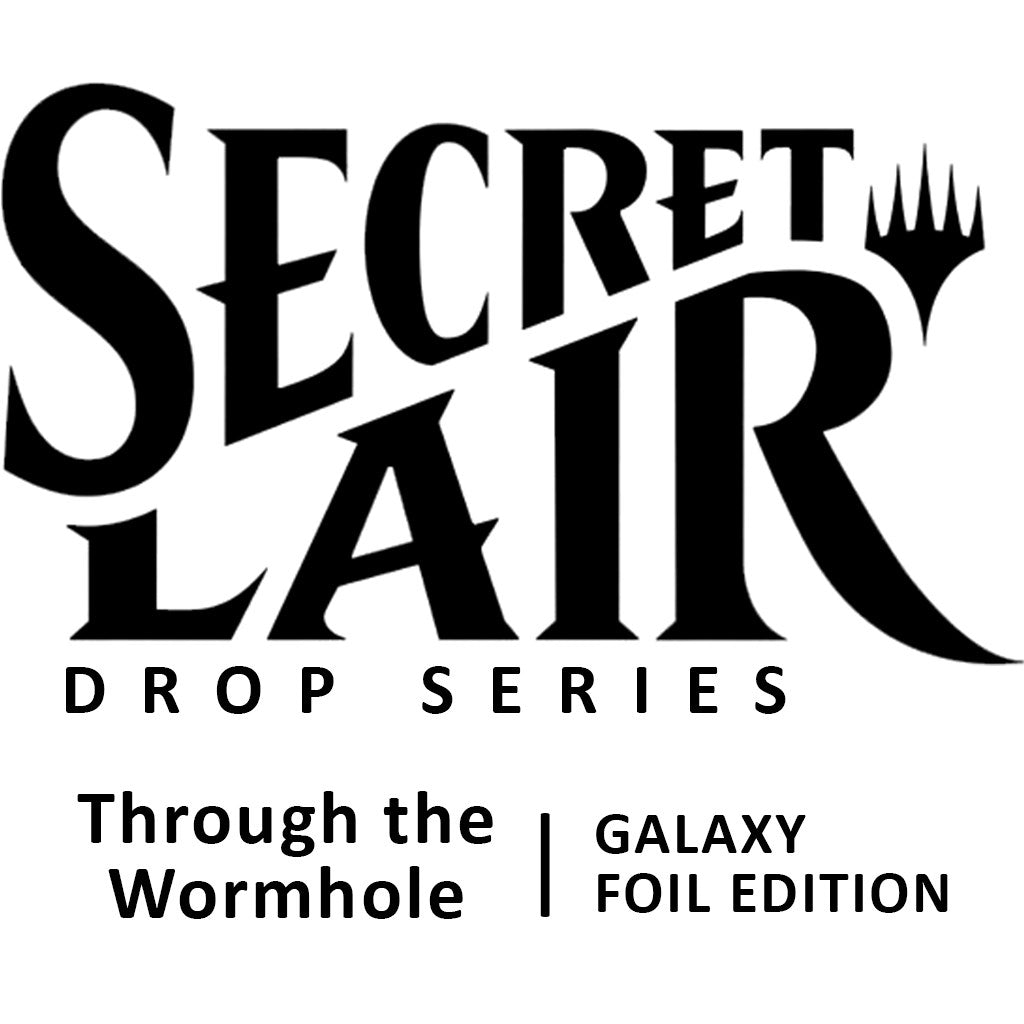 Secret Lair Drop: Through the Wormhole - Galaxy Foil Edition (SLD)