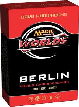 World Championship Deck: 2003 Berlin - Dave Humpherys, Semifinalist (WCD)